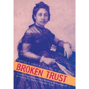 Broken Trust - (Latitude 20 Books (Paperback)) by  Samuel P King & Randall W Roth (Paperback) - 1 of 1