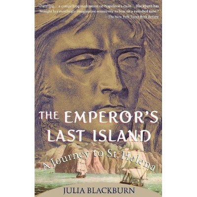 The Emperor's Last Island - (Vintage Departures) by  Julia Blackburn (Paperback)