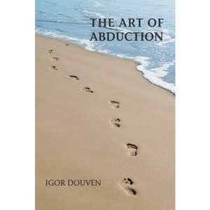 The Art of Abduction - by  Igor Douven (Paperback) - 1 of 1