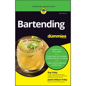 Bartending for Dummies - 6th Edition by  R Foley & Jackie Wilson Foley (Paperback) - 1 of 1