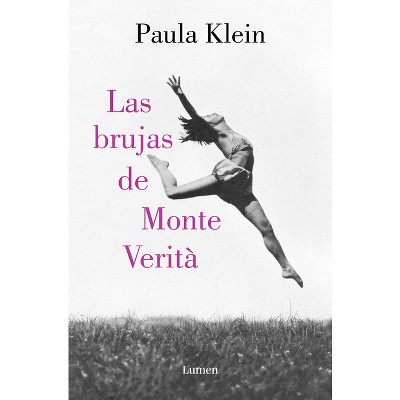Las Brujas de Monte Verità / The Witches of Monte Verità - by  Paula Klein (Paperback)
