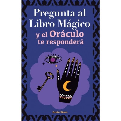 Oráculo Mágico: Siempre que necesites respuestas pregunta al Libro