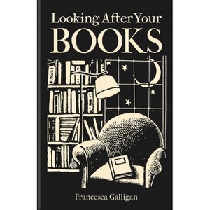 Looking After Your Books - by  Francesca Galligan (Hardcover) - 1 of 1
