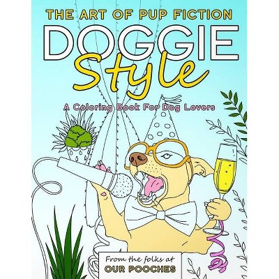 Doggie Style - by  Our Pooches (Paperback)