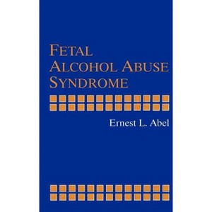 Fetal Alcohol Abuse Syndrome - by  Ernest L Abel (Hardcover) - 1 of 1
