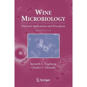 Wine Microbiology - 2nd Edition by  Kenneth C Fugelsang & Charles G Edwards (Paperback) - 1 of 1