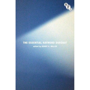 The Essential Raymond Durgnat - Annotated by  Henry K Miller (Paperback) - 1 of 1