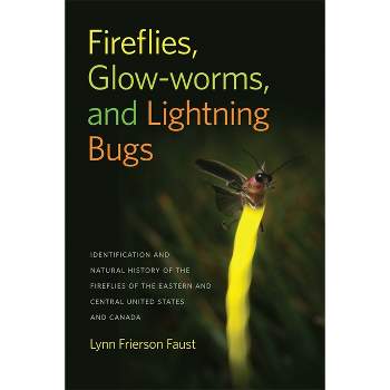 Fireflies, Glow-Worms, and Lightning Bugs - (Wormsloe Foundation Nature Books) by  Lynn Frierson Faust (Paperback)