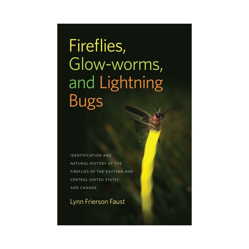 Fireflies, Glow-Worms, and Lightning Bugs - (Wormsloe Foundation Nature Books) by  Lynn Frierson Faust (Paperback), 1 of 2