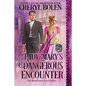 Lady Mary's Dangerous Encounter - by  Cheryl Bolen (Paperback)