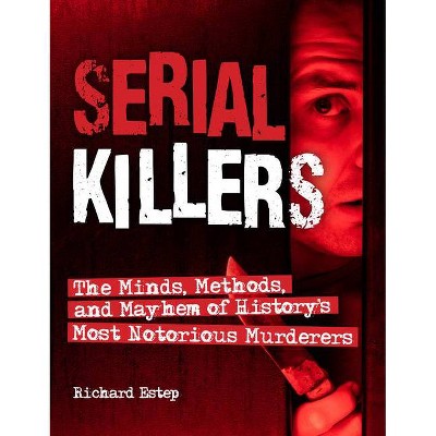 Serial Killers - (Treachery & Intrigue) by  Richard Estep (Paperback)