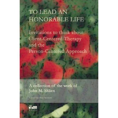 To Lead an Honorable Life - by  John M Shlien (Paperback)