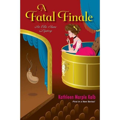 A Fatal Finale - (Ella Shane Mystery) by  Kathleen Marple Kalb (Paperback)