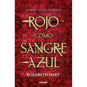 Rojo Como Sangre Azul / Red as Blue Blood - by  Elizabeth Hart (Paperback) - 1 of 1