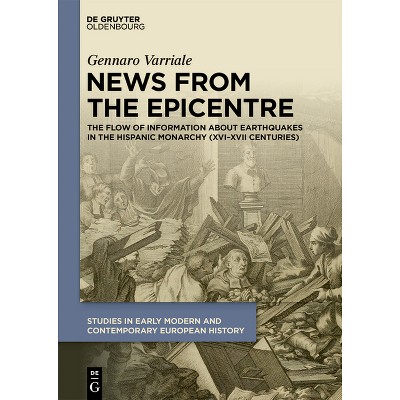 News from the Epicentre - (Studies in Early Modern and Contemporary European History) by  Gennaro Varriale (Hardcover)