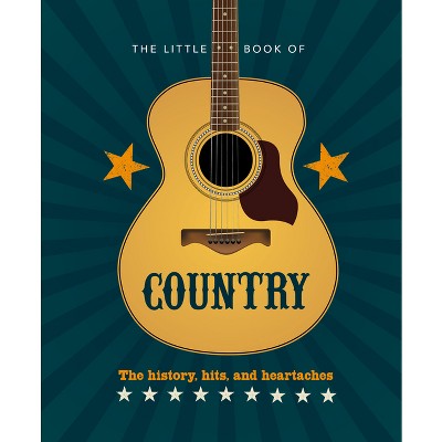 The Little Book of Country - (Little Books of Music) by  Hippo! Orange (Hardcover)
