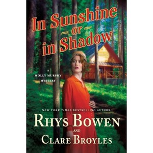 In Sunshine or in Shadow - (Molly Murphy Mysteries) by Rhys Bowen & Clare Broyles - 1 of 1