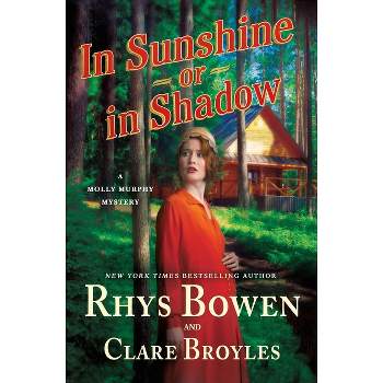 In Sunshine or in Shadow - (Molly Murphy Mysteries) by  Rhys Bowen & Clare Broyles (Hardcover)