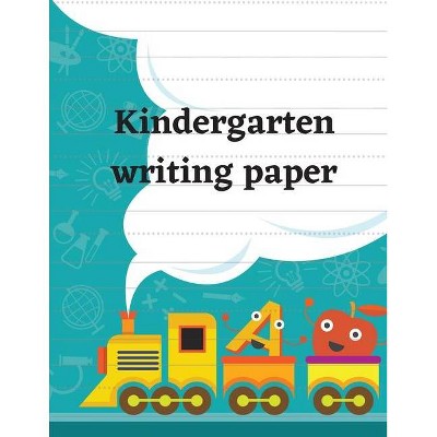 Kindergarten writing paper - by  Mario M'Bloom (Paperback)