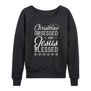 Women's - Instant Message - Christmas Obsessed Jesus Blessed Lightweight French Terry Wide Neck Long Sleeve Graphic Shirt - 1 of 4