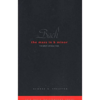 Bach - (Yale Music Masterworks) by  George B Stauffer (Paperback)