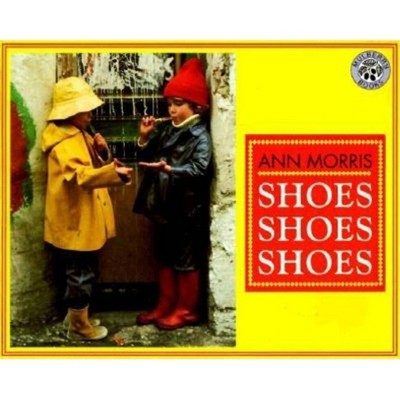 Shoes, Shoes, Shoes - by  Ann Morris (Paperback)