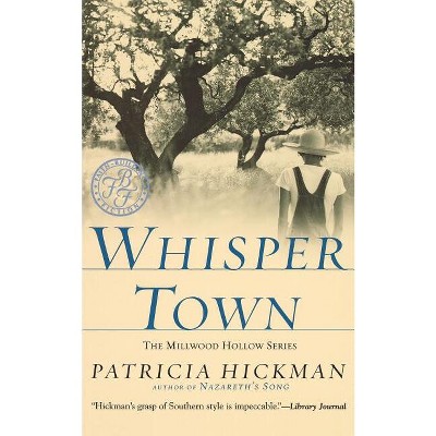 Whisper Town - (Millwood Hollow Series) by  Patricia Hickman (Paperback)