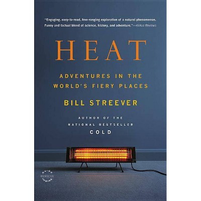 Heat - by  Bill Streever (Paperback)