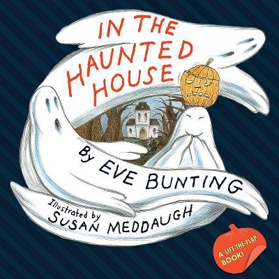 In the Haunted House - by  Eve Bunting (Paperback)