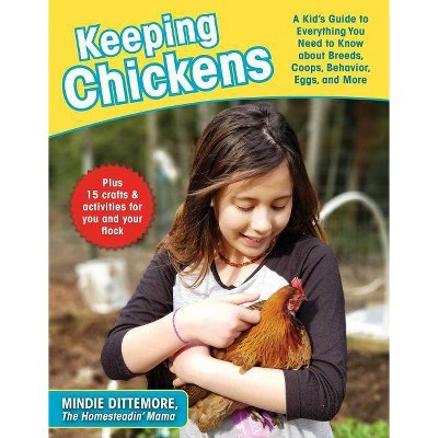 Keeping Chickens - by  Mindie Dittemore (Paperback)