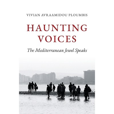 Haunting Voices - by  Vivian Avraamidou Ploumbis (Paperback)