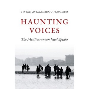 Haunting Voices - by  Vivian Avraamidou Ploumbis (Paperback) - 1 of 1