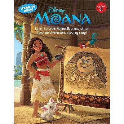 Learn to Draw Disney's Moana - (Licensed Learn to Draw) by  Disney Storybook Artists (Paperback)