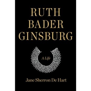 Ruth Bader Ginsburg - by Jane Sherron de Hart - 1 of 1