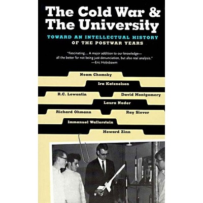The Cold War & the University - by  Noam Chomsky & Laura Nader & Immanuel Wallerstein & Richard C Lewontin & Richard Ohmann (Paperback)