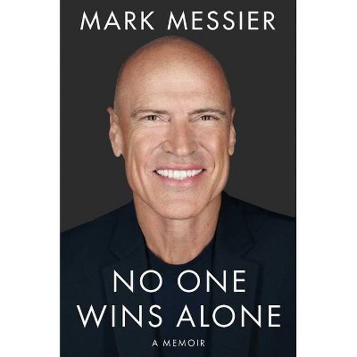 No One Wins Alone - by  Mark Messier & Jimmy Roberts (Hardcover)