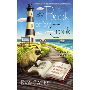 By Book or by Crook - (Lighthouse Library Mystery) by  Eva Gates (Paperback) - 1 of 1