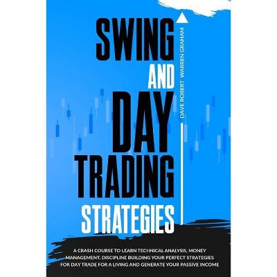 Swing and Day Trading Strategies - by  Dave Robert Warren Graham (Paperback)