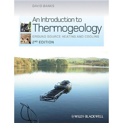 An Introduction to Thermogeology - 2nd Edition by  David Banks (Hardcover)