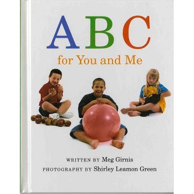 ABC for You and Me - by  Meg Girnis (Hardcover)