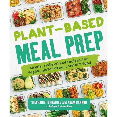 Plant-Based Meal Prep - by  Stephanie Tornatore & Adam Bannon (Paperback)