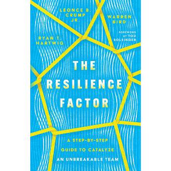 The Resilience Factor - by  Ryan T Hartwig & Léonce B Crump & Warren Bird (Paperback)