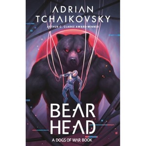 Bear Head - (Dogs of War) by  Adrian Tchaikovsky (Paperback) - 1 of 1
