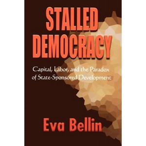Stalled Democracy - by  Eva Bellin (Paperback) - 1 of 1