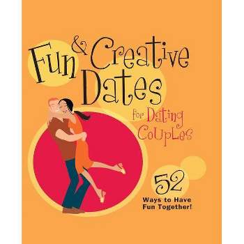 Fun & Creative Dates for Dating Couples - by  Howard Books (Paperback)