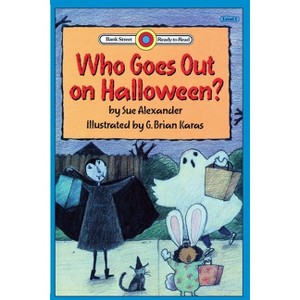 Who Goes Out on Halloween? - (Bank Street Readt-To-Read) by  Sue Alexander (Paperback) - 1 of 1