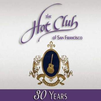 Hot Club of San Francisco - Hot Club of SF 30 Years (CD)