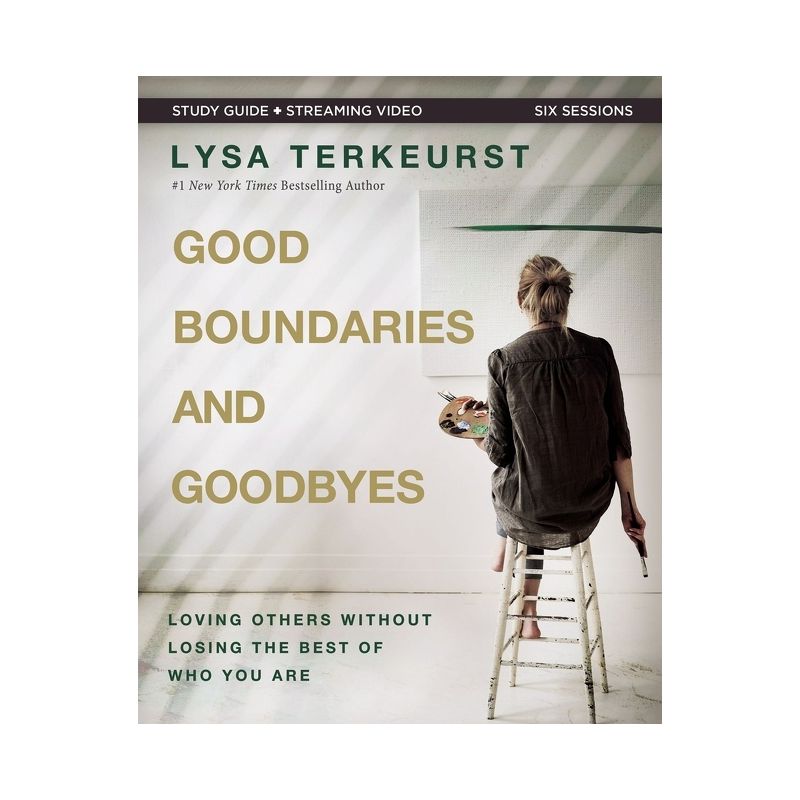 Good Boundaries and Goodbyes Bible Study Guide Plus Streaming Video - by  Lysa TerKeurst (Paperback), 1 of 2