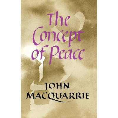 The Concept of Peace - (Firth Lectures) 2nd Edition by  John MacQuarrie (Paperback)