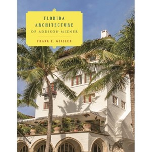 Florida Architecture of Addison Mizner - (Paperback) - 1 of 1
